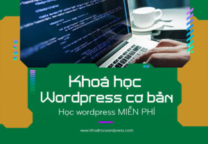 Khóa học WordPress Cơ bản danh cho người mới bắt đầu
